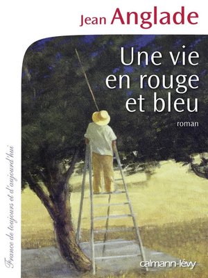 cover image of Une vie en rouge et bleu